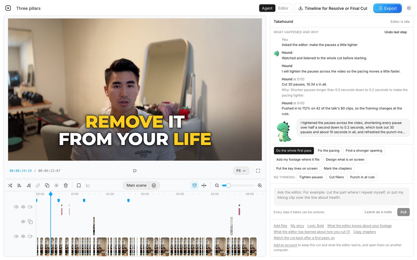 The feed after Kyle typed make the pauses a little tighter: it watched the whole cut, then cut 30 pauses, and Hound sums up what he did in his bubble